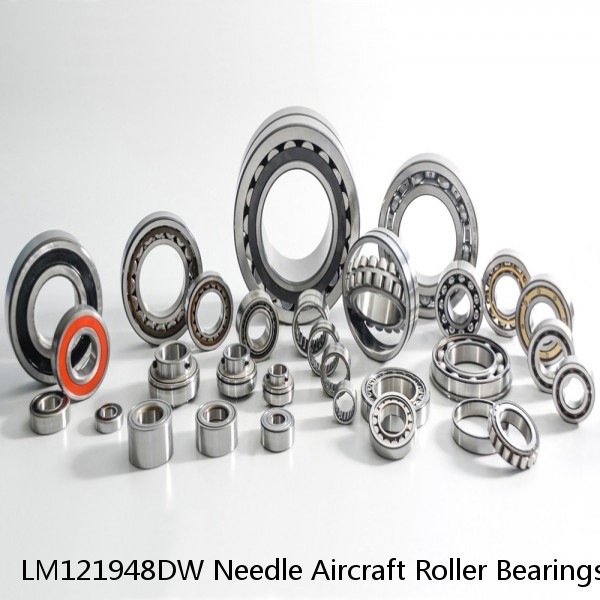 LM121948DW Needle Aircraft Roller Bearings